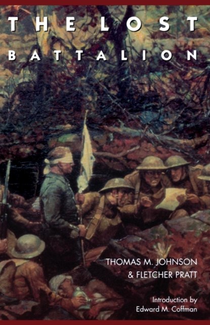 The Lost Battalion, Thomas M. Johnson ; Fletcher Pratt - Paperback - 9780803276130