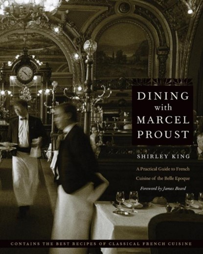 Dining with Marcel Proust, Shirley King - Paperback - 9780803278264