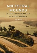 Ancestral Mounds | Jay Miller | 