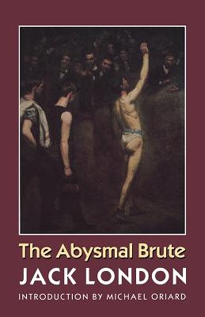 The Abysmal Brute, Jack London - Paperback - 9780803279940