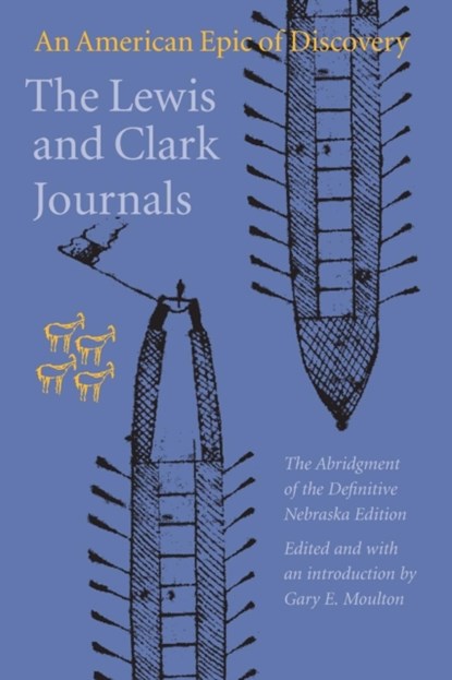 The Lewis and Clark Journals (Abridged Edition), Meriwether Lewis ; William Clark ; Members of the Corps of Discovery - Paperback - 9780803280397