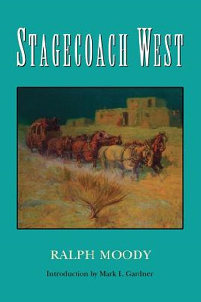 Stagecoach West, Ralph Moody - Paperback - 9780803282452