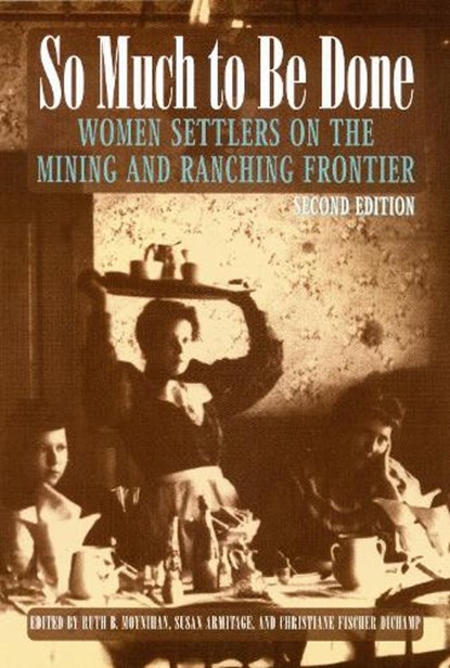 So Much to Be Done, Ruth Barnes Moynihan ; Susan Armitage ; Christiane Fischer Dichamp - Paperback - 9780803282483