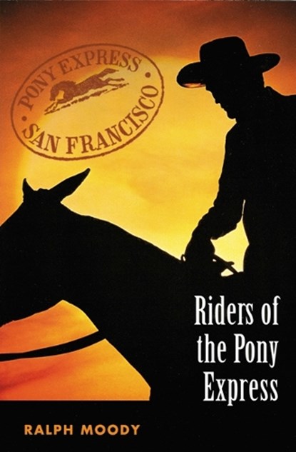 Riders of the Pony Express, Ralph Moody - Paperback - 9780803283053