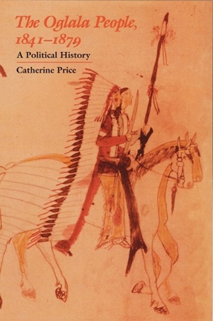 The Oglala People, 1841-1879, Catherine Price - Paperback - 9780803287587