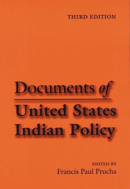 Documents of United States Indian Policy, Francis Paul Prucha - Paperback - 9780803287624