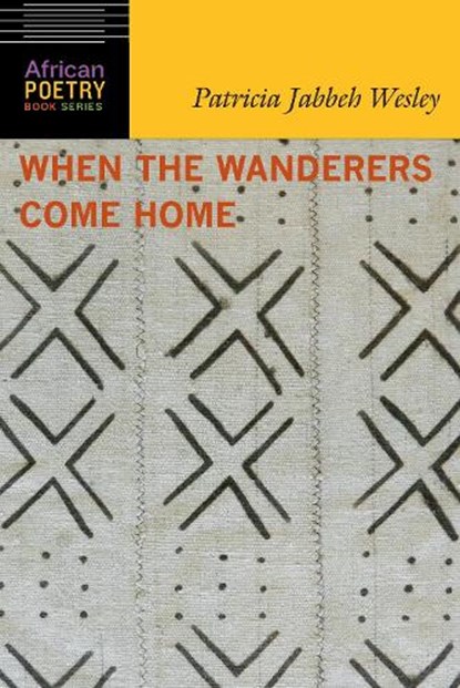 When the Wanderers Come Home, Patricia Jabbeh Wesley - Paperback - 9780803288577