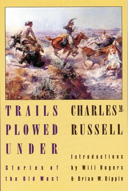 Trails Plowed Under, Charles M. Russell - Paperback - 9780803289611