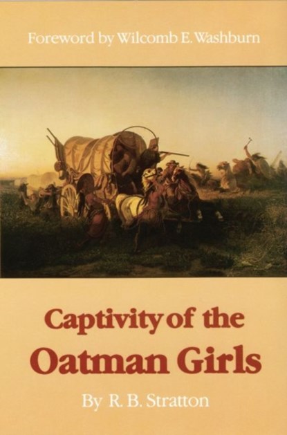 Captivity of the Oatman Girls, R. B. Stratton - Paperback - 9780803291393