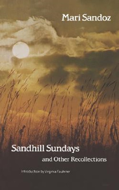 Sandhill Sundays and Other Recollections, Mari Sandoz - Paperback - 9780803291485