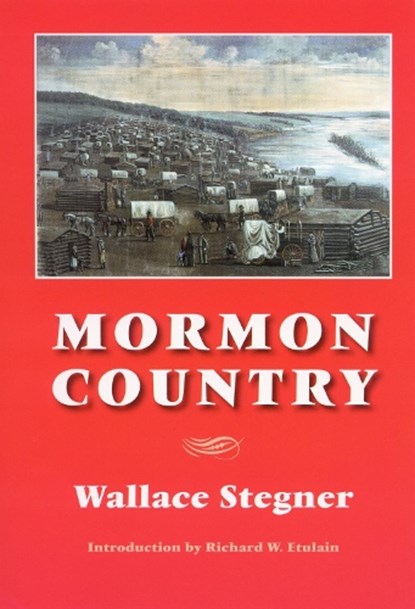 Mormon Country, Wallace Stegner - Paperback - 9780803293052