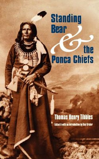 Standing Bear and the Ponca Chiefs, Thomas Henry Tibbles - Paperback - 9780803294264
