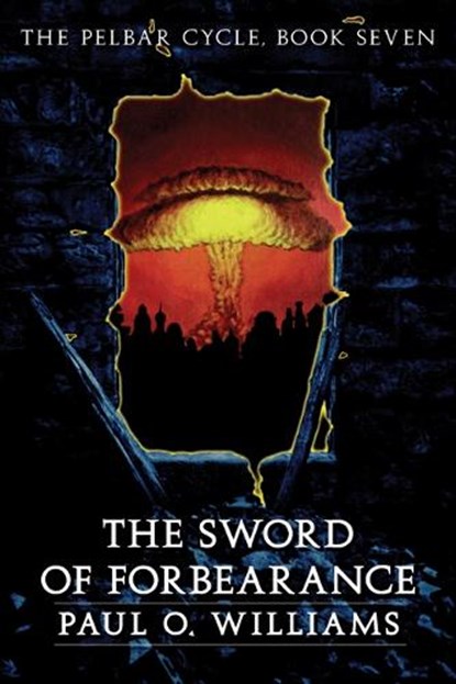 The Sword of Forbearance, Paul O. Williams - Paperback - 9780803298477