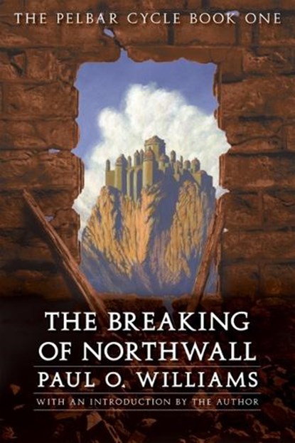 The Breaking of Northwall, Paul O. Williams - Paperback - 9780803298514