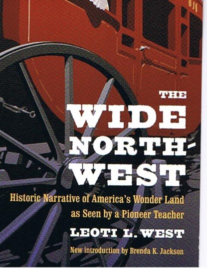 The Wide Northwest, Leoti L. West - Paperback - 9780803298583