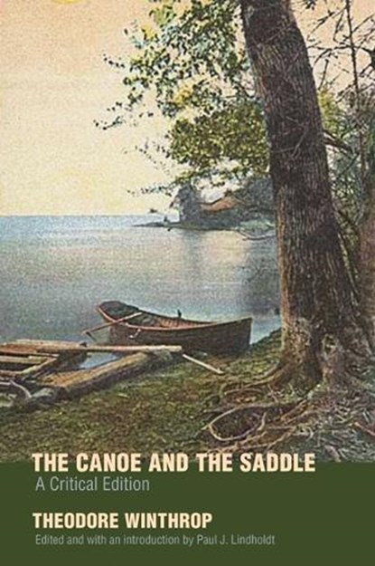 The Canoe and the Saddle, Theodore Winthrop - Paperback - 9780803298637