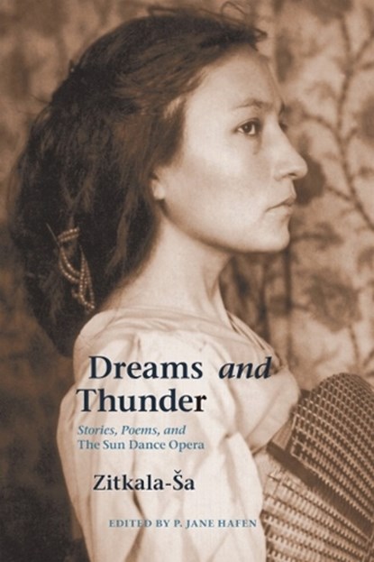 Dreams and Thunder, Zitkala-Sa - Paperback - 9780803299191