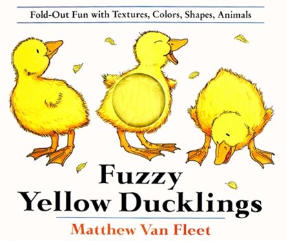 Fuzzy Yellow Ducklings, Matthew Van Fleet - Gebonden - 9780803717596