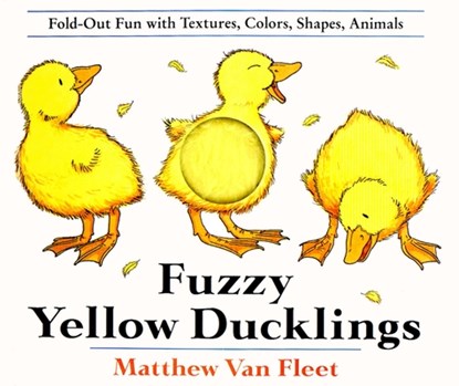 Fuzzy Yellow Ducklings, Matthew Van Fleet - Paperback - 9780803717596