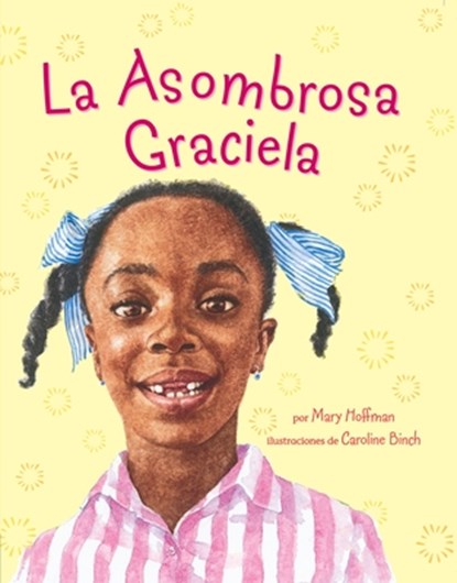 La Asombrosa Graciela, Mary Hoffman - Gebonden - 9780803719385