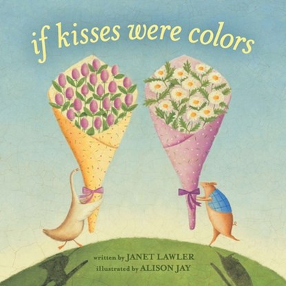If Kisses Were Colors, Janet Lawler - Gebonden - 9780803735309