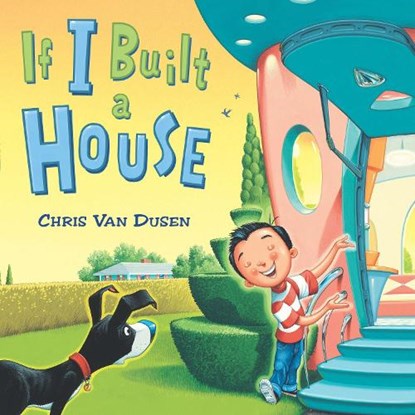 If I Built a House, Chris Van Dusen - Gebonden - 9780803737518