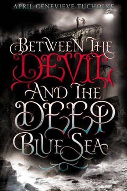 Between the Devil and the Deep Blue Sea, TUCHOLKE,  April Genevieve - Gebonden - 9780803738898