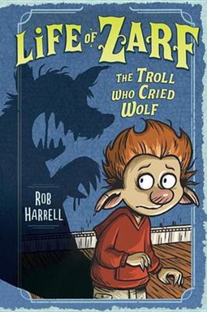 The Troll Who Cried Wolf, HARRELL,  Rob - Gebonden - 9780803741041