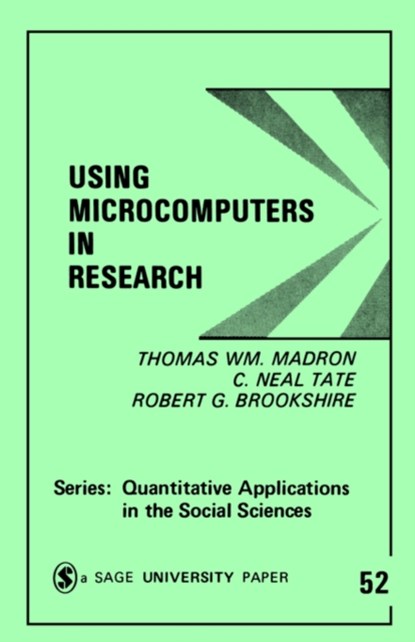 Using Microcomputers in Research, Thomas W. Madron ; C . Neal Tate ; Robert G. Brookshire - Paperback - 9780803924574