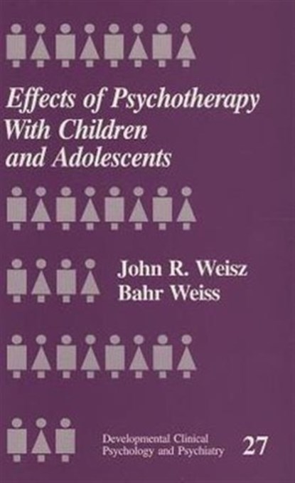 Effects of Psychotherapy with Children and Adolescents, John R. Weisz ; Bahr Weiss - Paperback - 9780803943896