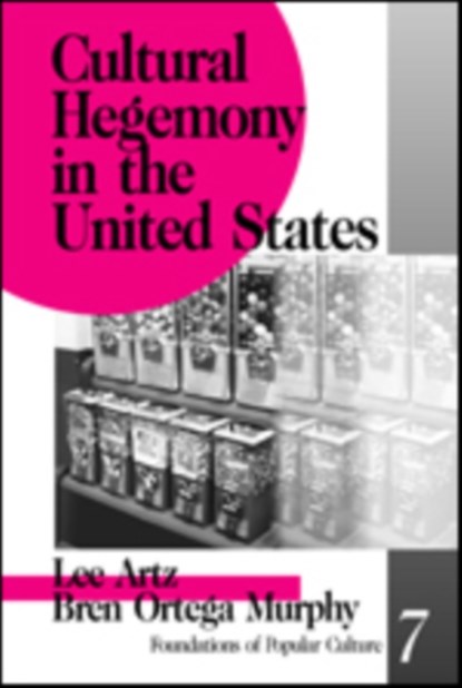 Cultural Hegemony in the United States, Lee Artz ; Bren A. Murphy - Gebonden - 9780803945029
