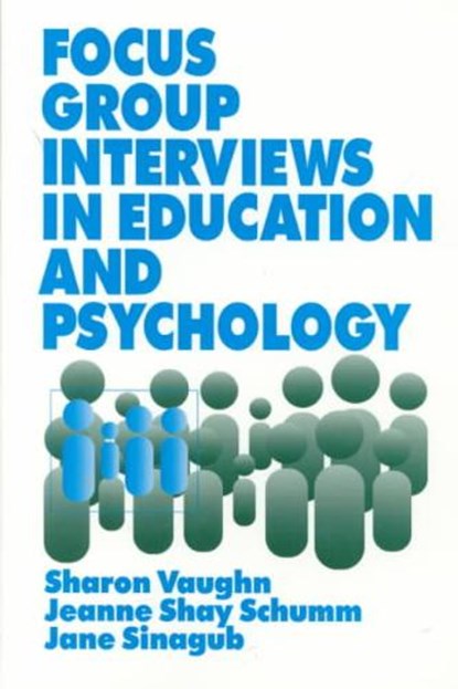 Focus Group Interviews in Education and Psychology, VAUGHN,  Sharon ; Schumm, Jeanne Shay ; Sinagub, Jane M. - Gebonden - 9780803958937