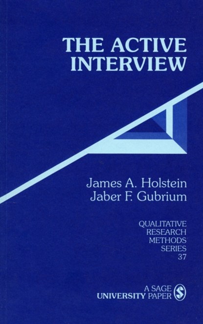 The Active Interview, James A. Holstein ; Jaber F. Gubrium - Paperback - 9780803958951