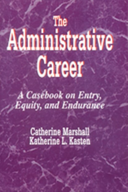The Administrative Career, Catherine Marshall ; Katherine M. Kasten - Paperback - 9780803960893