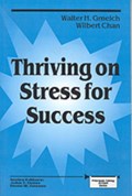 Thriving on Stress for Success | Gmelch, Walter H. ; Chan, Wilbert | 