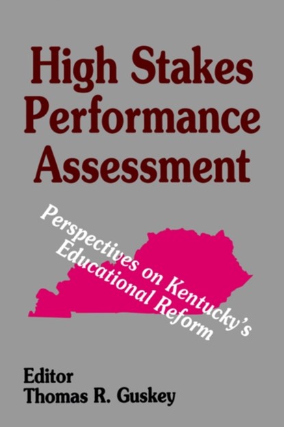 High Stakes Performance Assessment, Thomas R. Guskey - Paperback - 9780803961692