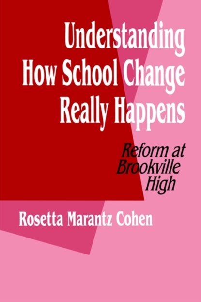 Understanding How School Change Really Happens, Rosetta M. Cohen - Paperback - 9780803962552
