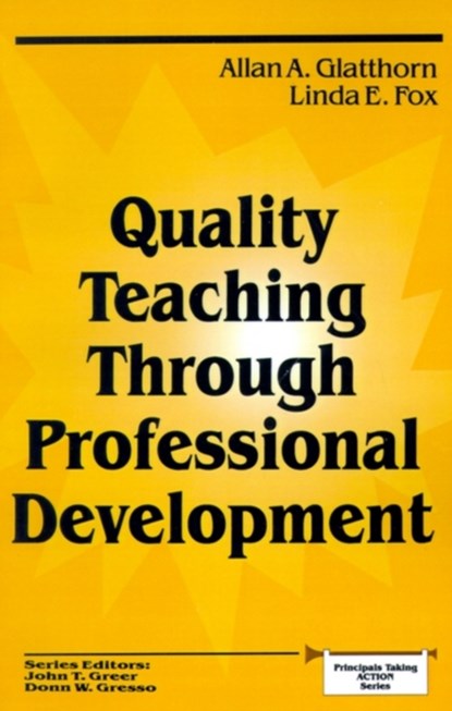Quality Teaching Through Professional Development, Allan A. Glatthorn ; Linda E. Fox - Paperback - 9780803962743