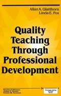 Quality Teaching Through Professional Development | Glatthorn, Allan A. ; Fox, Linda E. | 