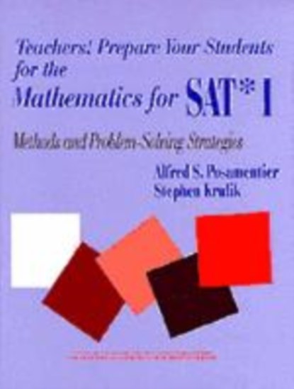 Teachers! Prepare Your Students for the Mathematics for SAT* I, Alfred S. Posamentier ; Stephen Krulik - Gebonden - 9780803964815