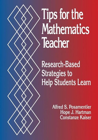 Tips for the Mathematics Teacher, Alfred S. Posamentier ; Hope J. Hartman ; Constanze Kaiser - Paperback - 9780803965904