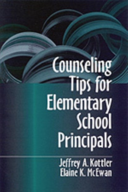 Counseling Tips for Elementary School Principals, JEFFREY A.,  Ph.D. Kottler ; Elaine K. McEwan-Adkins - Gebonden - 9780803967229