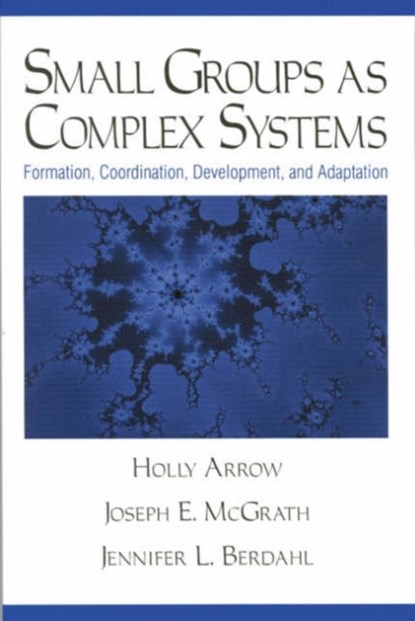 Small Groups as Complex Systems, Holly Arrow ; Joseph Edward McGrath ; Jennifer L Berdahl - Gebonden - 9780803972292