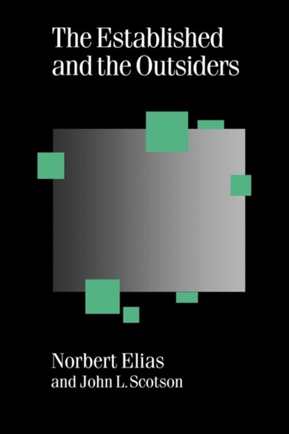 The Established and the Outsiders, Norbert Elias ; John L Scotson - Paperback - 9780803979499