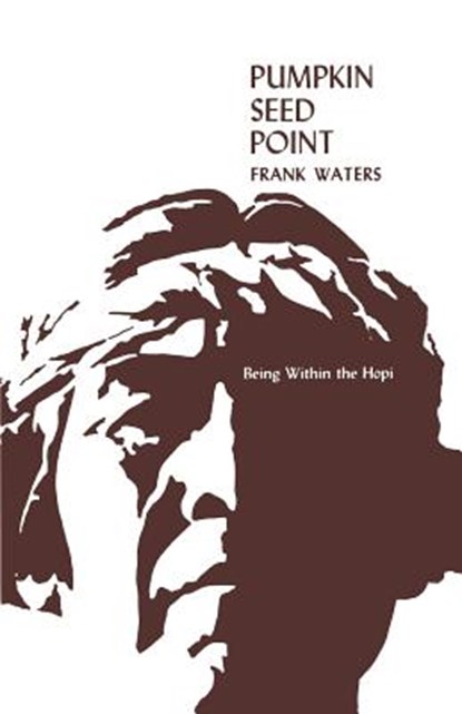 Pumpkin Seed Point, Frank Waters - Paperback - 9780804006354