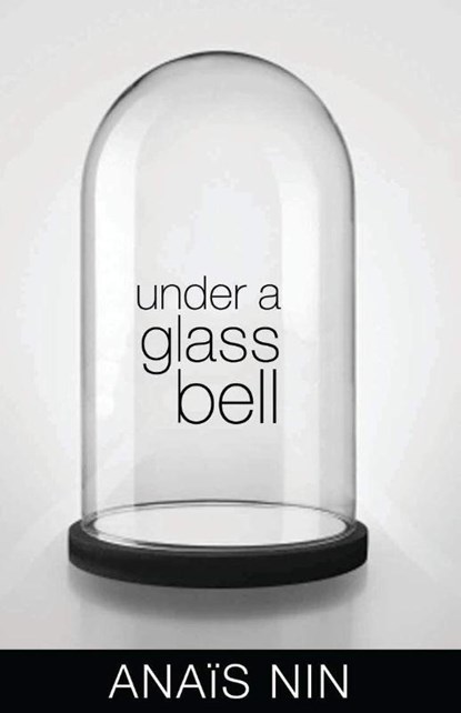 Under a Glass Bell, Anais Nin - Paperback - 9780804011471