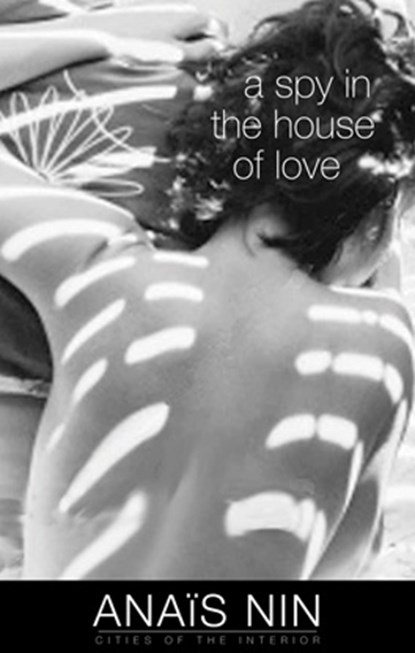 A Spy in the House of Love, Anais Nin - Paperback - 9780804011488