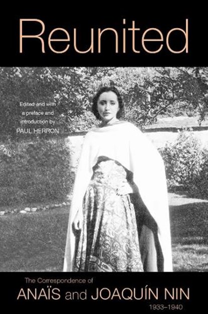 Reunited, Anais Nin ; Joaquin Nin - Gebonden - 9780804012270