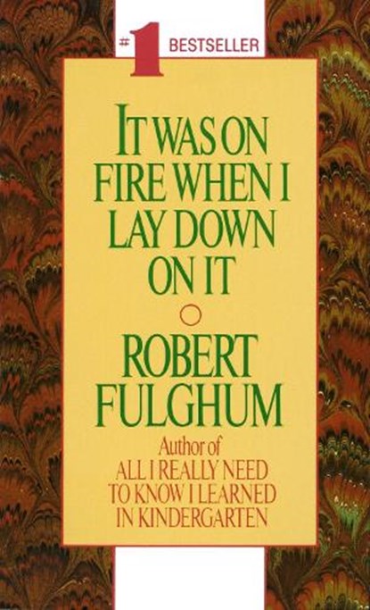 It Was on Fire When I Lay Down on It, Robert Fulghum - Paperback - 9780804105828