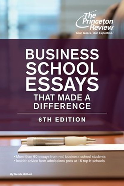 Business School Essays That Made a Difference, 6th Edition, The Princeton Review - Ebook - 9780804125819